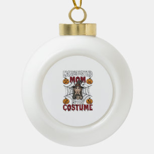 Exhausted Mum Is Costume Halloween Witch Coffee Pu Ceramic Ball Christmas Ornament