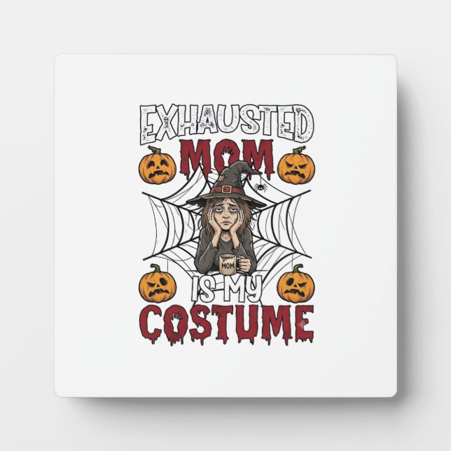 Exhausted Mum Is Costume Halloween Witch Coffee Pu Plaque (Front)