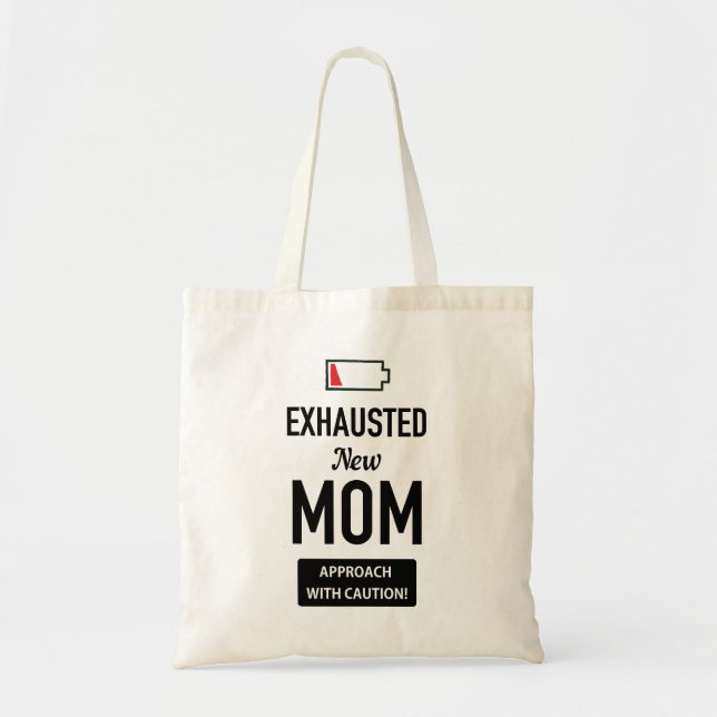 Exhausted New Mum. Approach with caution! Tote Bag (Front)