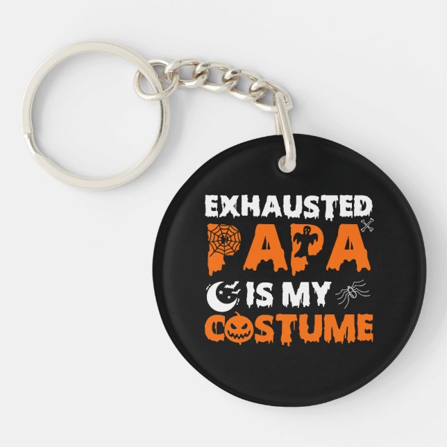 exhausted papa is my costume  key ring (Front)