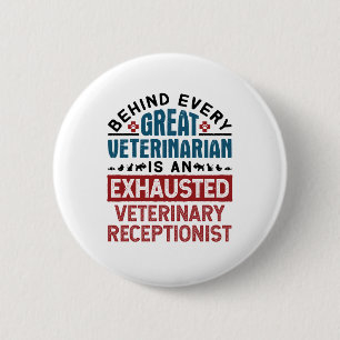 Exhausted Veterinary Receptionist 6 Cm Round Badge