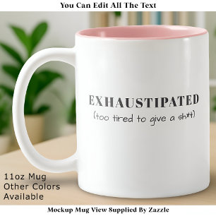 Exhaustipated Funny Definition Tired Life Custom Two-Tone Coffee Mug
