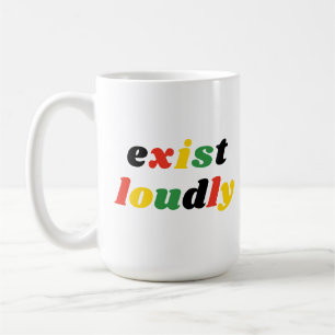Exist Loudly Black History Feminist Empowerment Coffee Mug