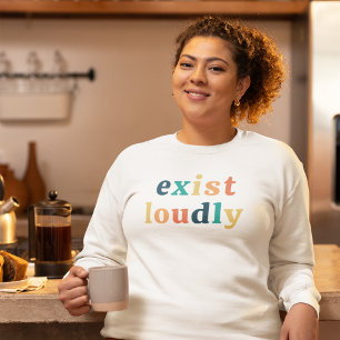 Exist Loudly Women Empowerment Feminist  T-Shirt