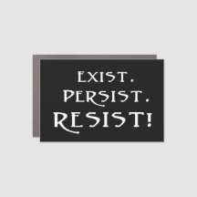 Exist. Persist. Resist!