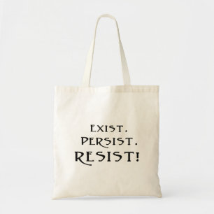 Exist. Persist. Resist! Tote Bag