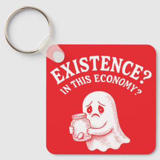 Existence? In this economy? Boo, I’ll pass. Key Ring