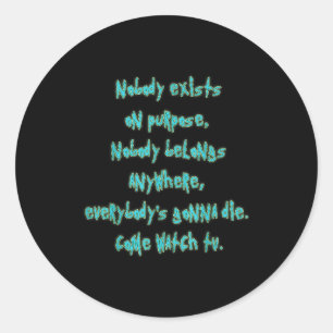 Existence Is Pain Fandom Funny Quotes For Mens  Classic Round Sticker