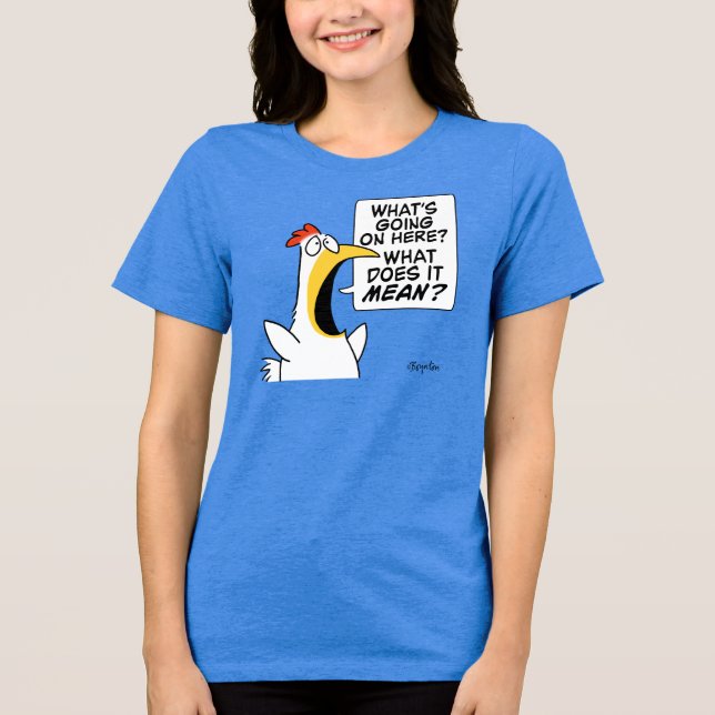 Existential Chicken by Sandra Boynton Tri-Blend Shirt (Front)