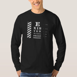 Existential Dread Eye Chart E is for Existential T-Shirt
