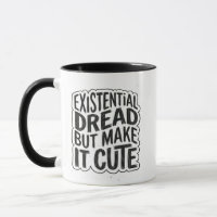 Existential Dread Mug - Trendy Typography Gift