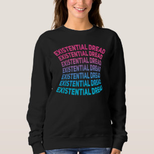 Existential Dread Slogan Streetwear Aesthetic Retr Sweatshirt
