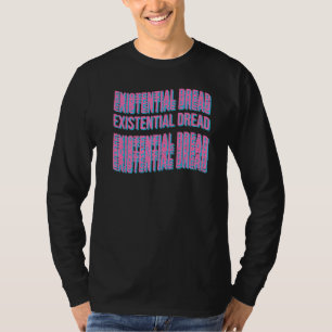 Existential Dread Slogan Streetwear Aesthetic Retr T-Shirt