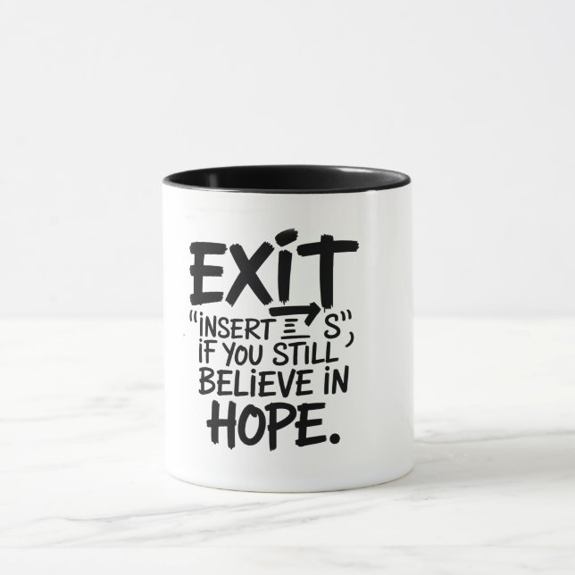EXIT “Insert S” If You Still Believe in Hope Mug (Center)