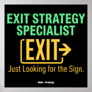 Exit Strategy Specialist Just looking for the Sign