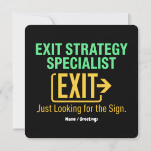 Exit Strategy Specialist Just looking for the Sign Invitation