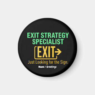 Exit Strategy Specialist Just looking for the Sign Magnet