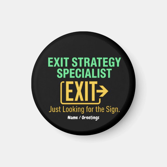 Exit Strategy Specialist Just looking for the Sign Magnet (Front)