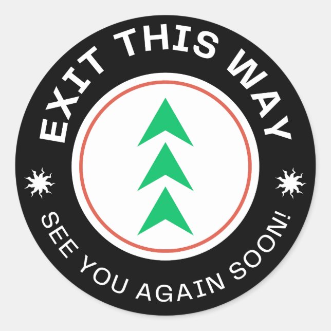 EXIT THIS WAY. See you again soon. Black/white Classic Round Sticker (Front)