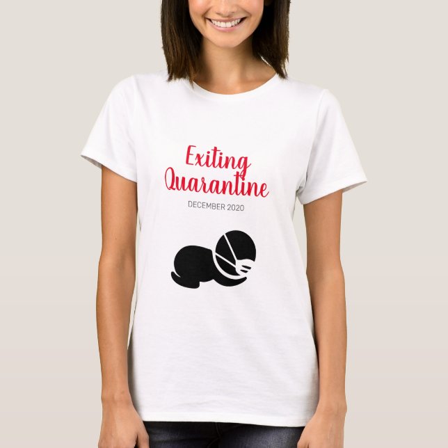 Exiting Quarantine — Pregnancy T-shirt (Front)