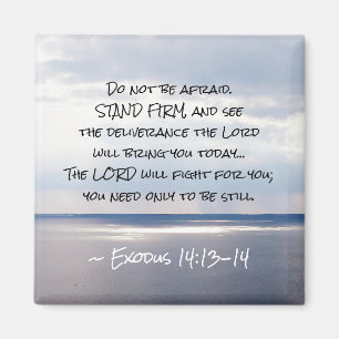 Exodus 14:13-14 Do not be afraid STAND FIRM Magnet