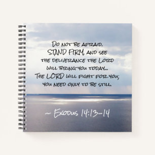 Exodus 14:13-14 Do not be afraid STAND FIRM Notebook