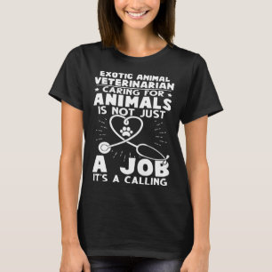 Exotic Animal Veterinarian Caring Animals Not Just T-Shirt