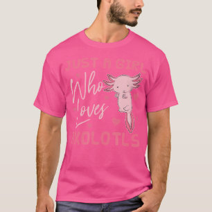 Exotic Salamander Amphibian Just A Girl Who Loves T-Shirt