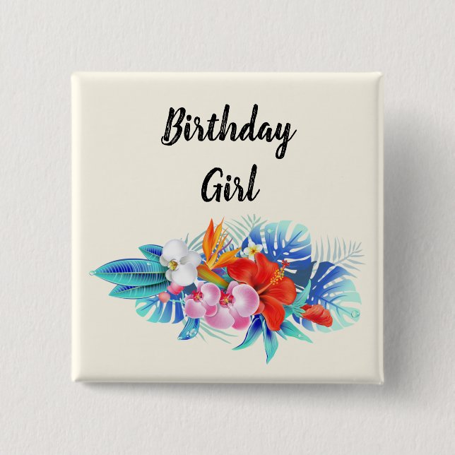 Exotic Tropical Flowers - Birthday Girl 15 Cm Square Badge (Front)