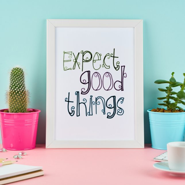  Expect Good Things Poster (Creator Uploaded)