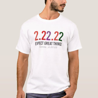 Expect Great Thing Wosday Tuesday February 22Nd 20 T-Shirt