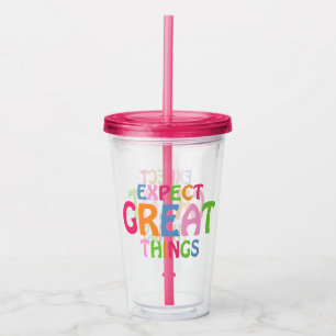 Expect Great Things Inspirational Typography Quote Acrylic Tumbler