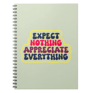 Expect Nothing, Appreciate Everything Gratitude Notebook