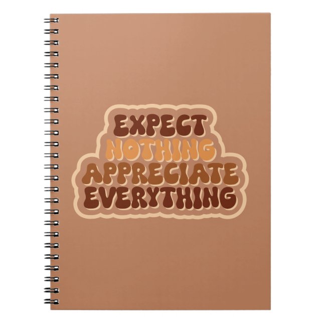 Expect Nothing, Appreciate Everything Gratitude Notebook (Front)