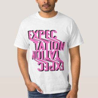 Expect T-Shirt