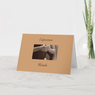 Expectant Hands Card