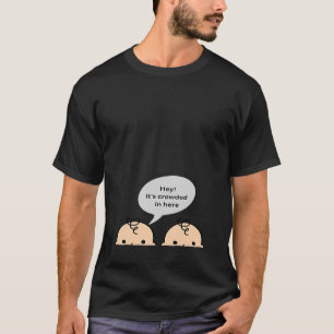 Expectant Mommy With Twins It's Crowded In Here T-Shirt