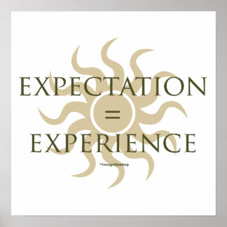 Expectation = Experience Poster