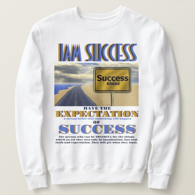 EXPECTATION OF SUCCESS SWEATSHIRT (Design Front)