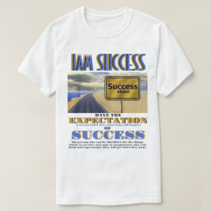 EXPECTATION OF SUCCESS T-Shirt