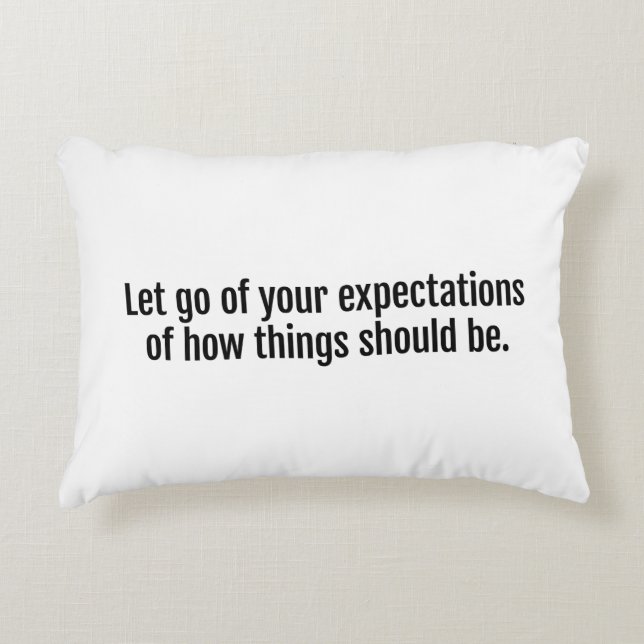 Expectations Accent Pillow (Front)