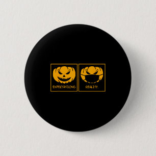 Expectations reality jack o lantern pumpkin face 6 cm round badge