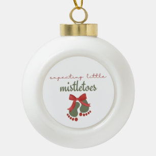 Expecting a Little Mistletoes Christmas Pregnancy Ceramic Ball Christmas Ornament