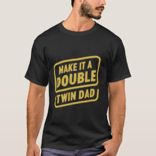 Expecting Twins Baby Announcement Make it a Double T-Shirt