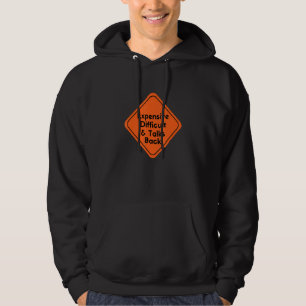 Expensive Difficult and Talks Back Highway Caution Hoodie