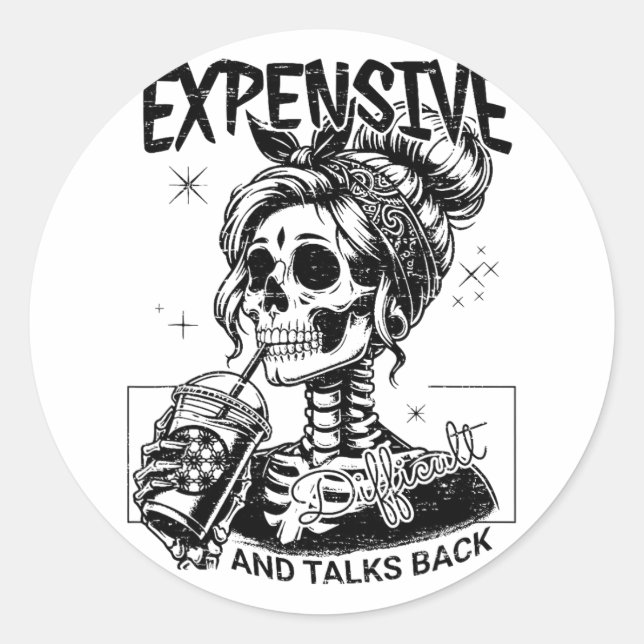 Expensive Difficult And Talks Back Mothers Day  Classic Round Sticker (Front)