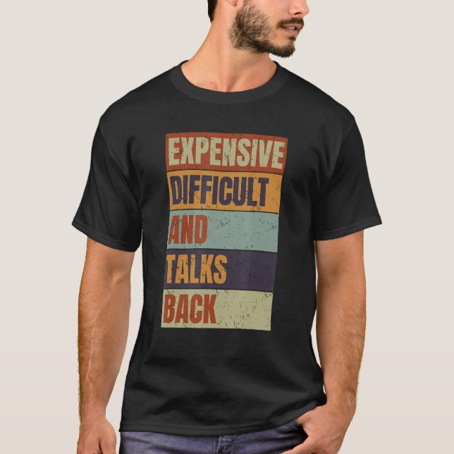 Expensive Difficult And Talks Back  Mothers Day Mo T-Shirt (Front)