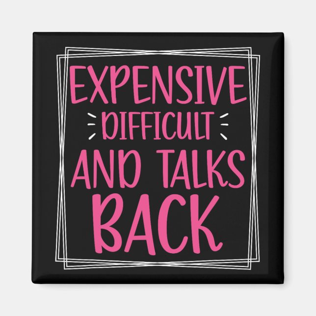 Expensive Difficult And Talks Back Mothers Day Mum Magnet (Front)