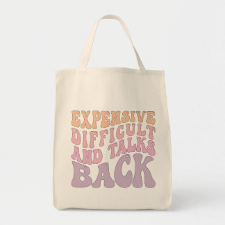 Expensive Difficult And Talks Back Tote Bag