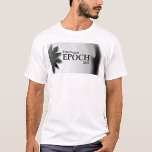 Experience Epoch 2005 T-Shirt